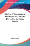 Dix Ans D'Enseignement Historique A La Faculte Des Lettres De Nancy (1865)