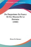 Du Pauperisme En France Et Des Moyens De Le Detruire (1840)