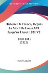 Histoire De France, Depuis La Mort De Louis XVI Jusqu'au I Aout 1821 V2