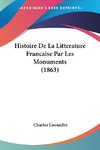 Histoire De La Litterature Francaise Par Les Monuments (1863)