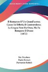 Il Romanzo D'Un Grand'uomo; Cause Ed Effetti; Il Contraveleno; La Lingua Non Ha Osso, Ma Fa Rompere Il Dosso (1872)