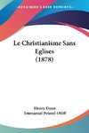 Le Christianisme Sans Eglises (1878)