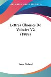 Lettres Choisies De Voltaire V2 (1888)