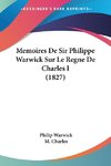 Memoires De Sir Philippe Warwick Sur Le Regne De Charles I (1827)