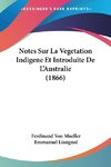 Notes Sur La Vegetation Indigene Et Introduite De L'Australie (1866)