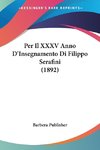 Per Il XXXV Anno D'Insegnamento Di Filippo Serafini (1892)