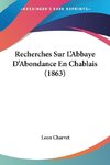 Recherches Sur L'Abbaye D'Abondance En Chablais (1863)