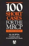 Gupta, K: 100 Short Cases for the MRCP, 2Ed