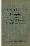 Are Women People? - A Book of Rhymes for Suffrage Times