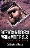 God's Work-in-Progress Writing with the Scars