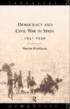 Blinkhorn, M: Democracy and Civil War in Spain 1931-1939