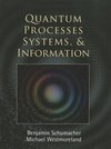 Quantum Processes Systems, and Information