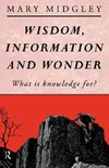 Midgley, M: Wisdom, Information and Wonder