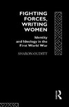 Ouditt, S: Fighting Forces, Writing Women