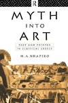 Shapiro, H: Myth Into Art