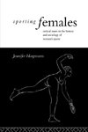 Hargreaves, J: Sporting Females