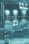 Museums and the Shaping of Knowledge