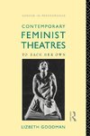 Goodman, L: Contemporary Feminist Theatres