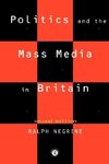 Negrine, R: Politics and the Mass Media in Britain