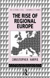 Harvie, C: Rise of Regional Europe