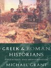 Grant, M: Greek and Roman Historians