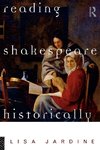 Jardine, L: Reading Shakespeare Historically