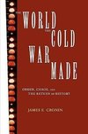 Cronin, J: World the Cold War Made