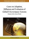 Cases on Adoption, Diffusion and Evaluation of Global E-Governance Systems