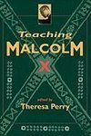 Perry, T: Teaching Malcolm X