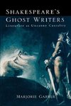 Garber, M: Shakespeare's Ghost Writers