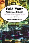 Fold Your Arms and Smile!