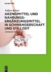 Arzneimittel und Nahrungsergänzungsmittel in Schwangerschaft und Stillzeit