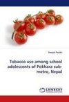 Tobacco use among school adolescents of Pokhara sub-metro, Nepal