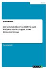 Die Sprachlichkeit von Bildern nach Wedewer und Analogien in der Kinderzeichnung