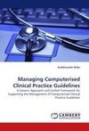 Managing Computerised Clinical Practice Guidelines