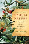 Yoon, C: Naming Nature - The Clash Between Instinct and Scie