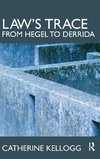 Kellogg, C: Law's Trace: From Hegel to Derrida