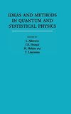 Ideas and Methods in Quantum and Statistical Physics