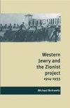 Western Jewry and the Zionist Project, 1914 1933