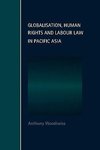 Globalisation, Human Rights and Labour Law in Pacific Asia