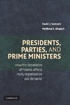 Presidents, Parties, and Prime Ministers