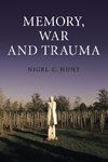 Hunt, N: Memory, War and Trauma