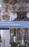 Catholic Revival in the Age of the Baroque