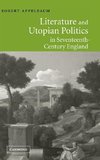 Literature and Utopian Politics in Seventeenth-Century             England