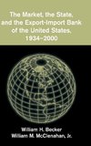 The Market, the State, and the Export-Import Bank of the United States, 1934-2000