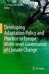 Developing Adaptation Policy and Practice in Europe: Multi-level Governance of Climate Change