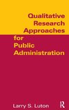 Qualitative Research Approaches for Public Administration