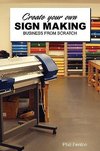 Create Your Own Sign Making Business