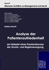 Analyse der Patientenzufriedenheit am Beispiel eines Krankenhauses der Grund- und Regelversorgung