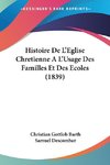 Histoire De L'Eglise Chretienne A L'Usage Des Familles Et Des Ecoles (1839)